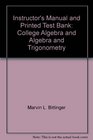 Instructor's Manual and Printed Test Bank College Algebra and Algebra and Trigonometry