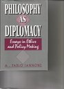 Philosophy As Diplomacy Essays in Ethics and PolicyMaking