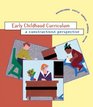 Early Childhood Curriculum A Constructivist Perspective