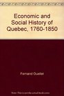 Economic and Social History of Quebec 17601850 Structures and Conjunctures Tr of Histoire Economique Et Sociale Du Quebec 17601850 carle