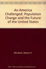 An America Challenged Population Change and the Future of the United States