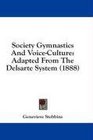 Society Gymnastics And VoiceCulture Adapted From The Delsarte System