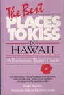 The Best Places to Kiss in Hawaii