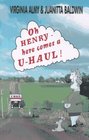 Oh Henry  Here Comes a UHaul