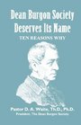 Dean Burgon Society Deserves Its Name Ten Reasons Why