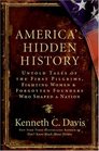America's Hidden History Untold Tales of the First Pilgrims Fighting Women and Forgotten Founders Who Shaped a Nation