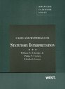 Eskridge Frickey and Garrett's Cases and Materials on Statutory Interpretation
