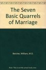 The Seven Basic Quarrels of Marriage  Recognize Defuse Negotiate and Resolve Your Conflicts