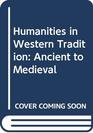 Humanities in Western Tradition Ancient to Medieval