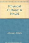 Physical Culture A Novel