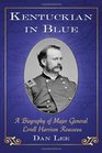Kentuckian in Blue A Biography of Major General Lovell Harrison Rousseau