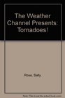 The Weather Channel Presents Tornadoes