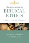 An Introduction to Biblical Ethics Walking in the Way of Wisdom