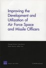 Improving the Development and Utolozation of Air Force Space and Missle Officers