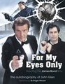 For My Eyes Only  Directing the James Bond Films The Autobiography of John Glen