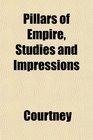 Pillars of Empire Studies and Impressions