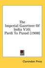 The Imperial Gazetteer Of India V20 Pardi To Pusad