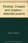 Kinship Creator and creation  selected poems