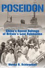 Poseidon China's Secret Salvage of Britain's Lost Submarine