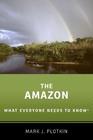 The Amazon What Everyone Needs to Know