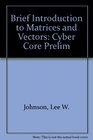 A Brief Introduction to Matrices and Vectors