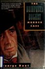 The Humphrey Bogart Murder Case