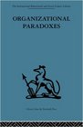 Organizational Paradoxes Clinical approaches to management