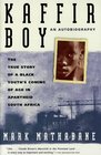 Kaffir Boy: The True Story of a Black Youth\'s Coming of Age in Apartheid South Africa