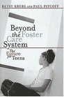 Beyond the Foster Care System: The Future for Teens