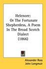 Helenore Or The Fortunate Shepherdess A Poem In The Broad Scotch Dialect