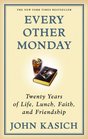 Every Other Monday Twenty Years of Life Lunch Faith and Friendship