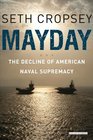Mayday The Decline of American Naval Supremacy