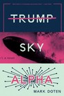 Trump Sky Alpha A Novel