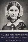 Notes on Nursing What It Is and What It Is Not