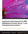 Application Development for IBM WebSphere Process Server 7 and Enterprise Service Bus 7