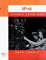 IPv6 Clearly Explained