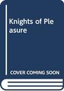 Knights of Pleasure