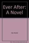 Ever After A Novel