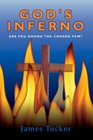 God's Inferno Are You Among the Chosen Few