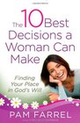The 10 Best Decisions a Woman Can Make Finding Your Place in God's Plan
