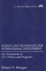 Science and Technology for International Development An Assessment of Us Policies and Programs