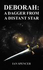 DEBORAH A DAGGER FROM A DISTANT STAR