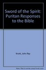 The Sword of the Spirit Puritan Responses to the Bible