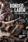 Bonded Labor Tackling the System of Slavery in South Asia
