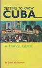 Getting to Know Cuba A Travel Guide