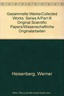 Gesammelte Werke/Collected Works Series A/Part III Original Scientific Papers/Wissenschaftliche Originalarbeiten