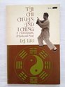 T'ai Chi Ch'uan and I Ching  A Choreography of Body and Mind