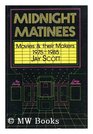 Midnight Matinees Movies and Their Makers 19751985