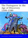The Portuguese in the Age of Discovery 1300-1580 (Men-at-Arms)