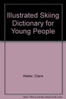Illustrated Skiing Dictionary for Young People